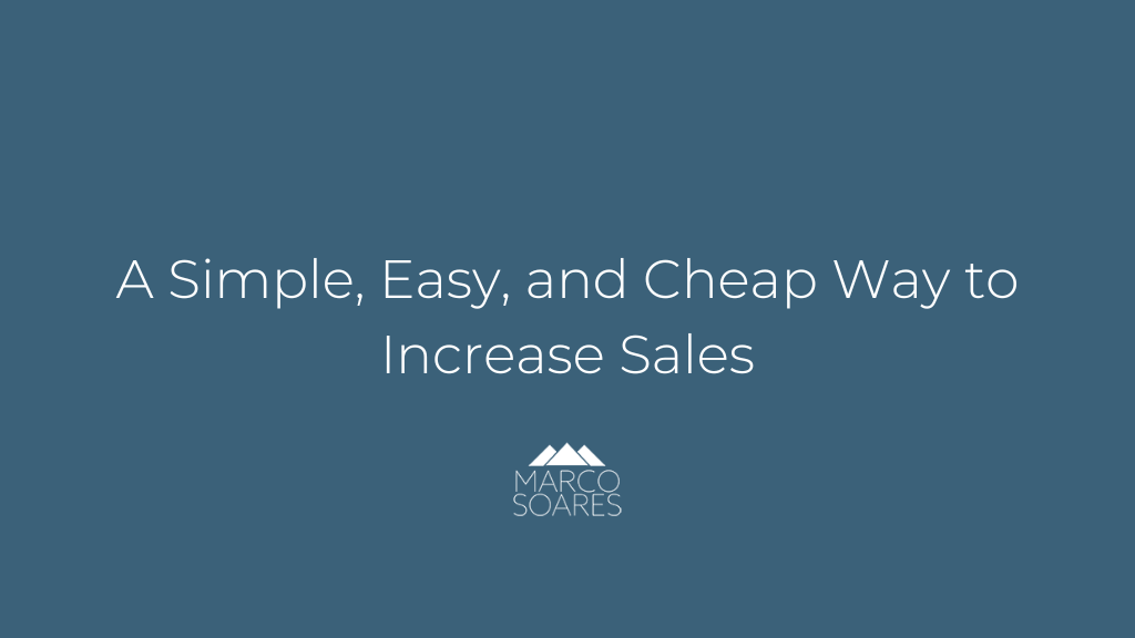 A Simple, Easy, and Cheap Way to Increase Sales