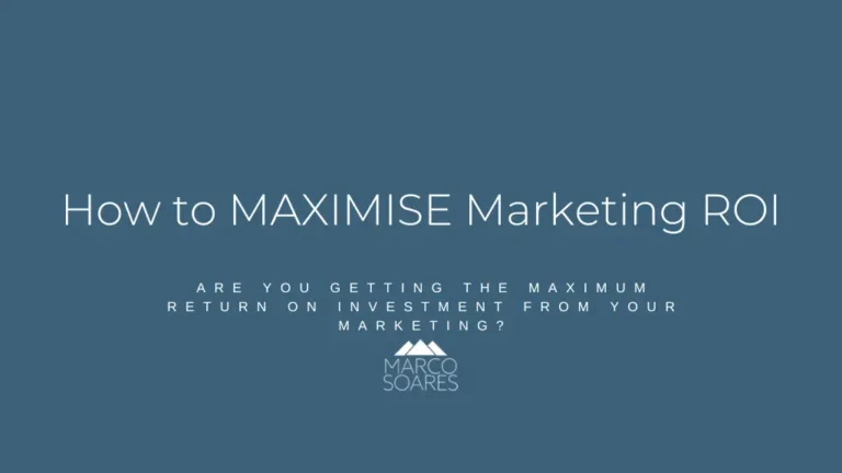 How to MAXIMISE Marketing ROI