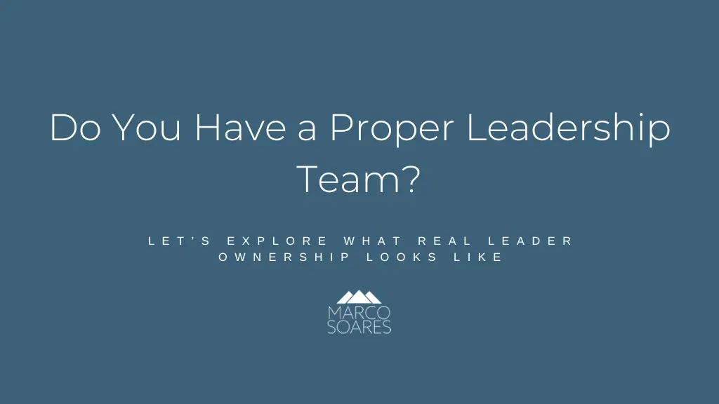 Do You Have a Proper Leadership Team?