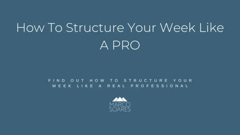 How To Structure Your Week Like A PRO