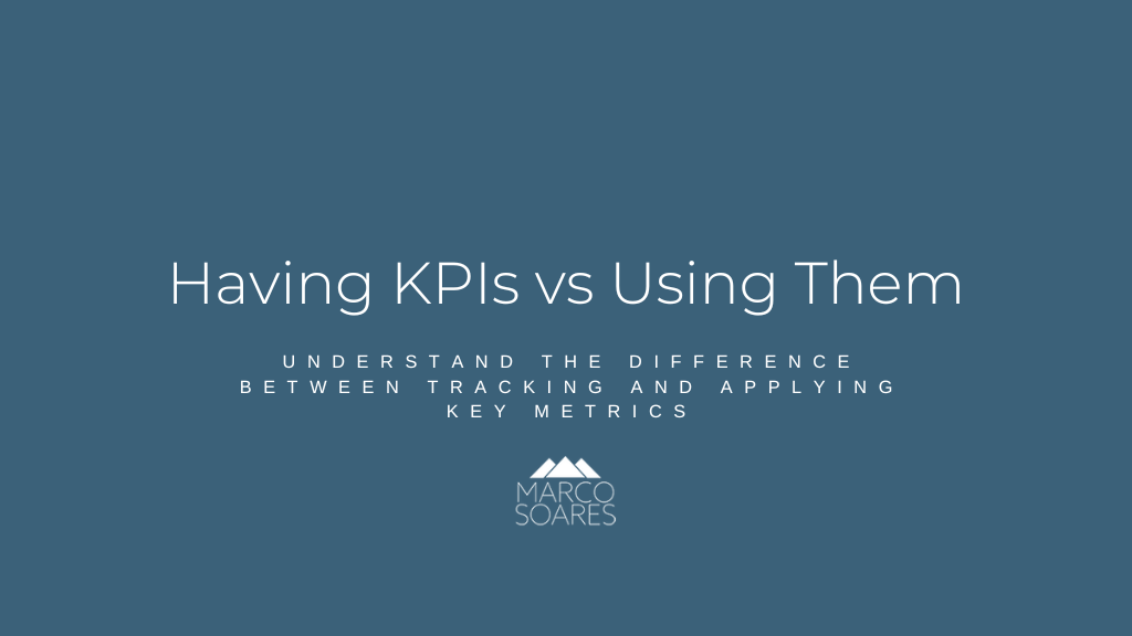 Why having a KPI dashboard is not the same thing as using it properly
