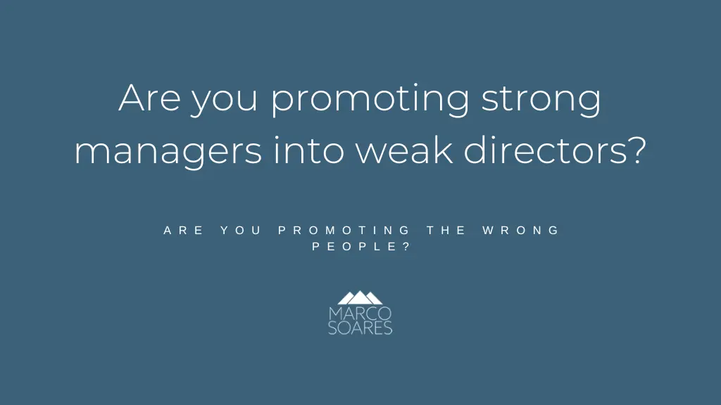 Managers vs Directors: Are You Promoting the Wrong People?