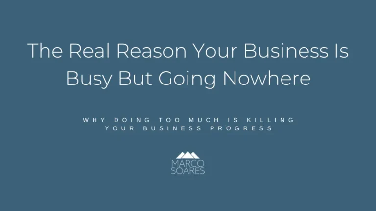 Why Doing Too Much Is Killing Your Business Progress