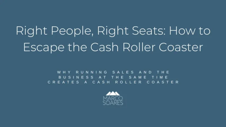 Right People, Right Seats: How to Escape the Cash Roller Coaster